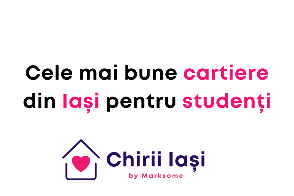 Top 5 cele mai bune cartiere din Iași pentru studenți